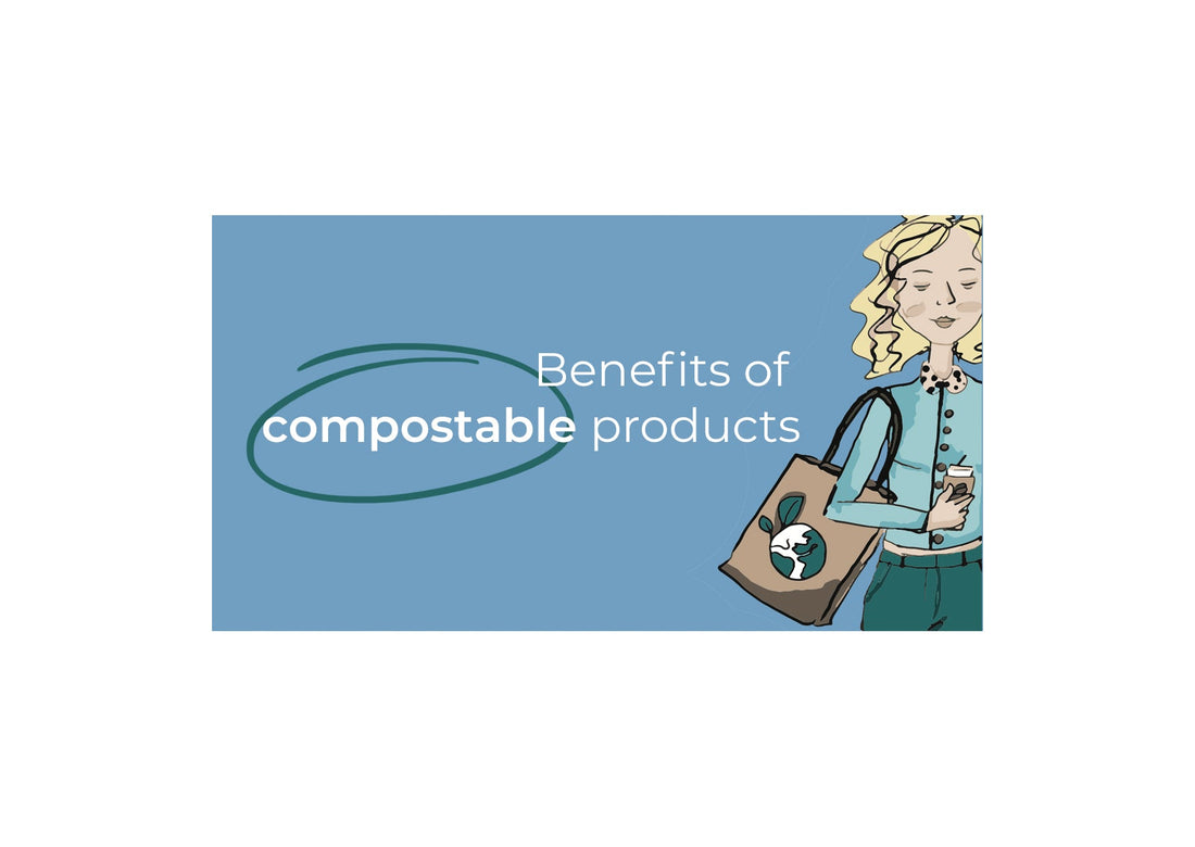 Benefits of compostable products - EcoGreenLiving
